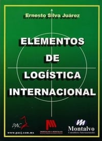 Silva Juárez Ernesto. (2014) Elementos de Logística Internacional